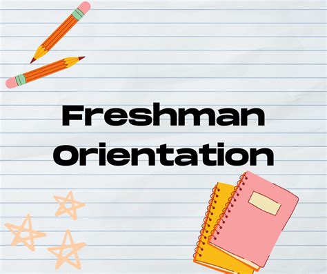 The Freshmen Orientation .